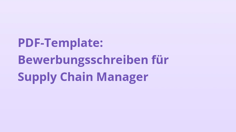 PDF-Template: Bewerbungsschreiben für Supply Chain Manager