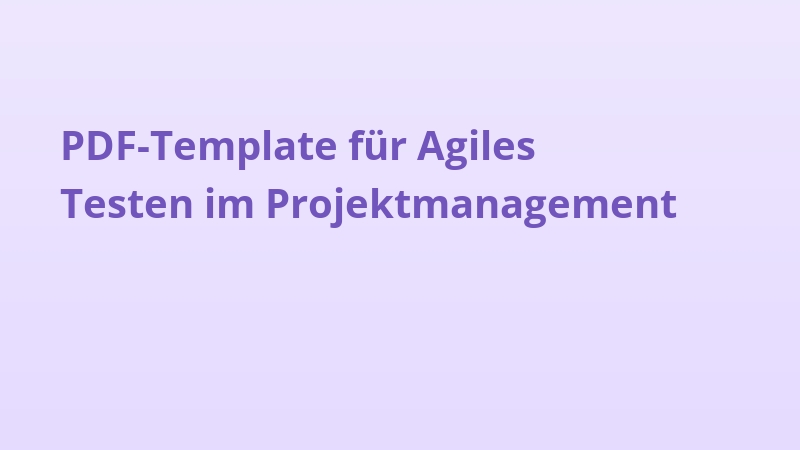 PDF-Template für Agiles Testen im Projektmanagement