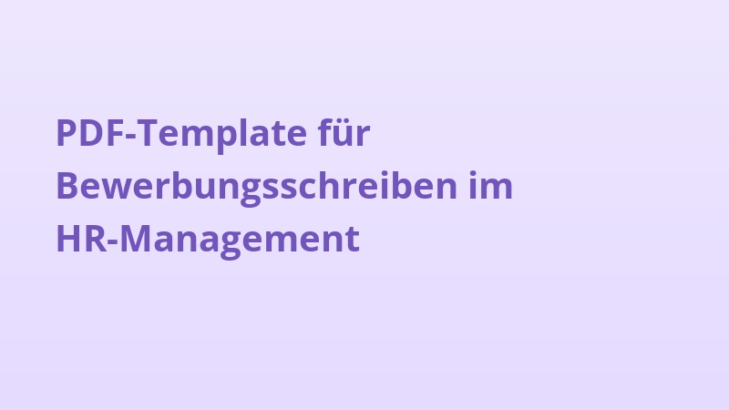 PDF-Template für Bewerbungsschreiben im HR-Management