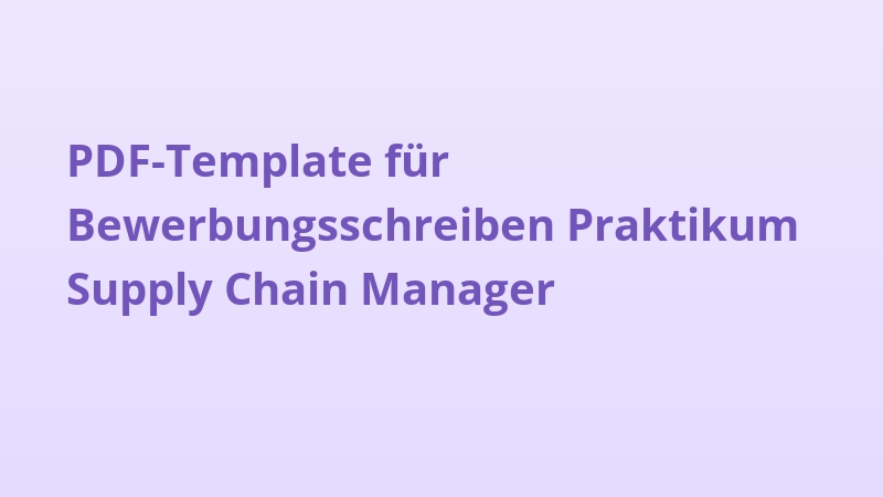 PDF-Template für Bewerbungsschreiben Praktikum Supply Chain Manager