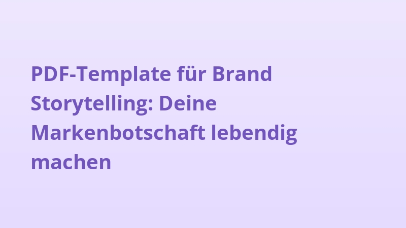 PDF-Template für Brand Storytelling: Deine Markenbotschaft lebendig machen