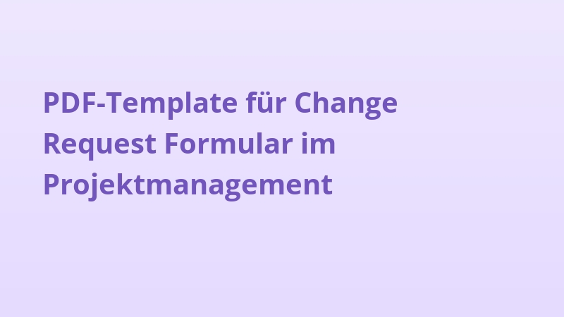 PDF-Template für Change Request Formular im Projektmanagement