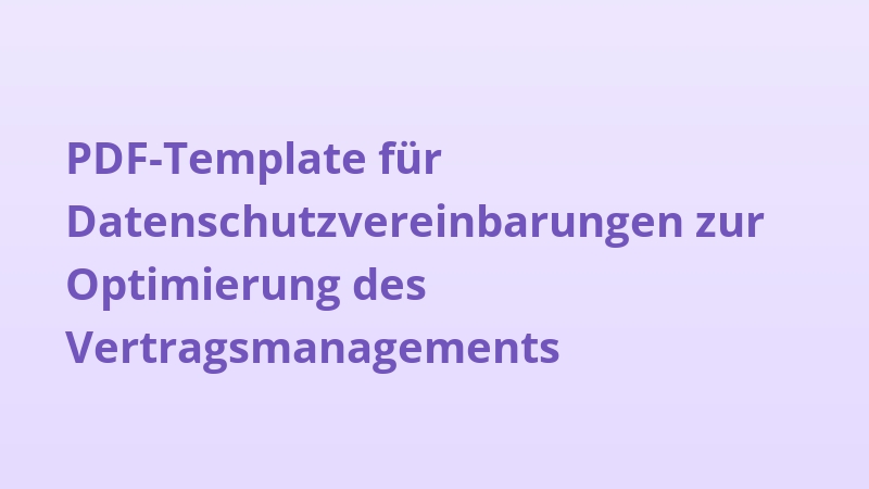 PDF-Template für Datenschutzvereinbarungen zur Optimierung des Vertragsmanagements