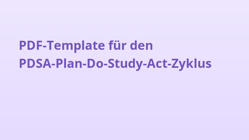 PDF-Template für den PDSA-Plan-Do-Study-Act-Zyklus
