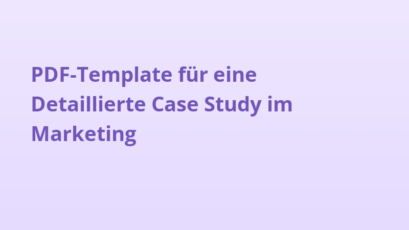 PDF-Template für eine Detaillierte Case Study im Marketing