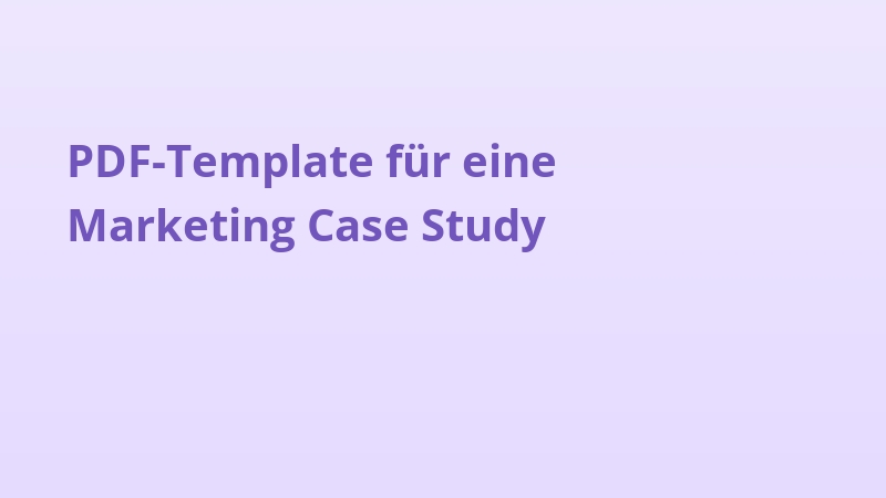 PDF-Template für eine Marketing Case Study