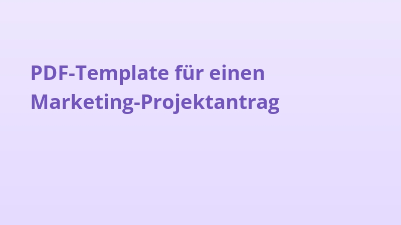 PDF-Template für einen Marketing-Projektantrag