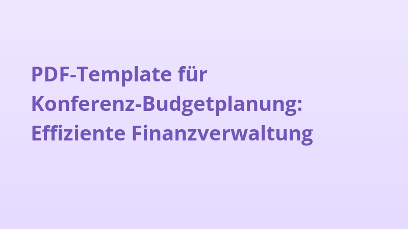 PDF-Template für Konferenz-Budgetplanung: Effiziente Finanzverwaltung