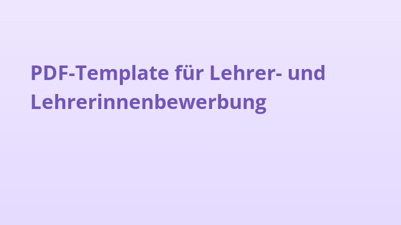 PDF-Template für Lehrer- und Lehrerinnenbewerbung