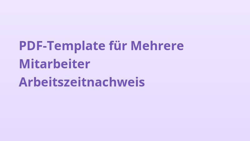 PDF-Template für Mehrere Mitarbeiter Arbeitszeitnachweis