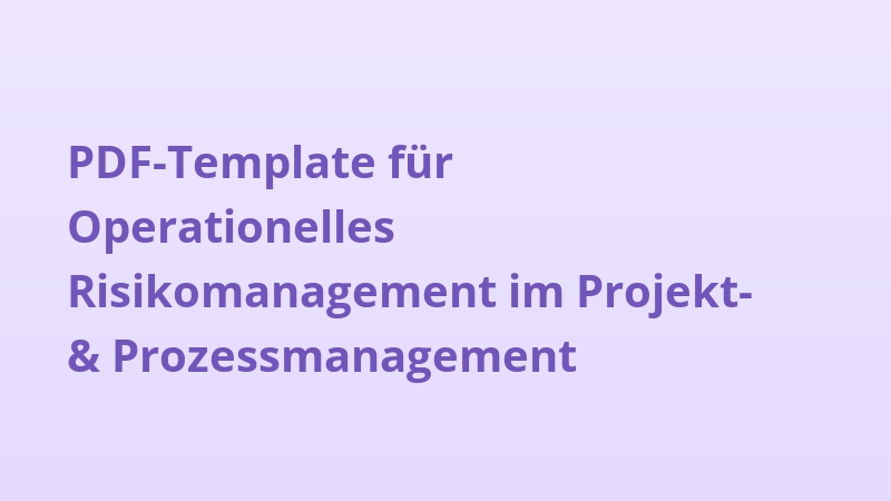 PDF-Template für Operationelles Risikomanagement im Projekt- & Prozessmanagement