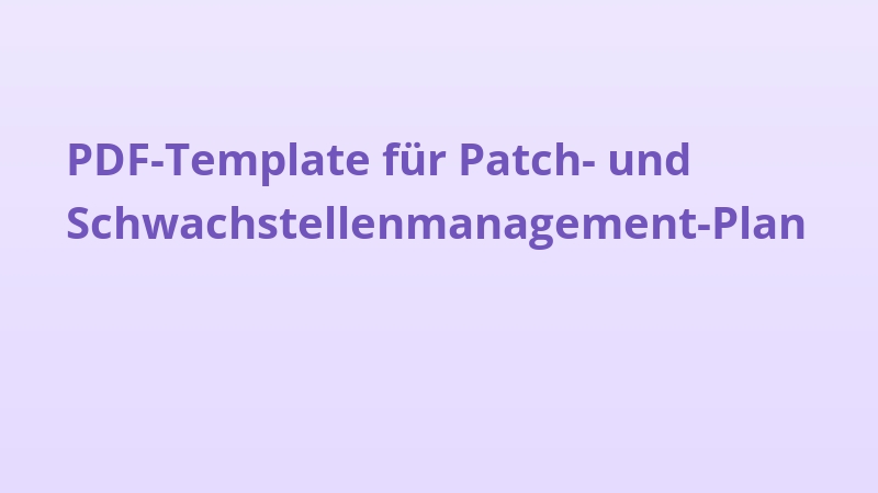 PDF-Template für Patch- und Schwachstellenmanagement-Plan