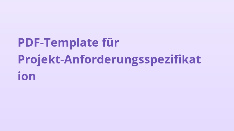 PDF-Template für Projekt-Anforderungsspezifikation