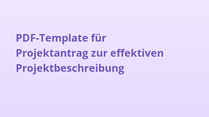 PDF-Template für Projektantrag zur effektiven Projektbeschreibung