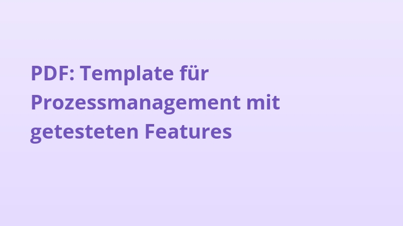 PDF: Template für Prozessmanagement mit getesteten Features