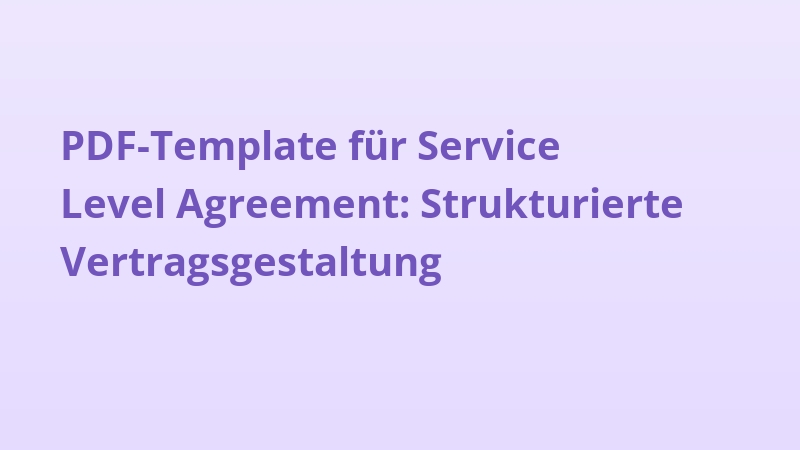 PDF-Template für Service Level Agreement: Strukturierte Vertragsgestaltung