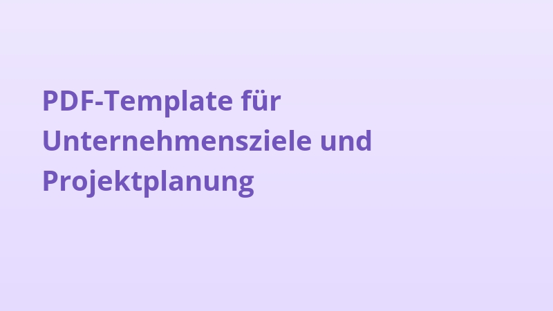 PDF-Template für Unternehmensziele und Projektplanung