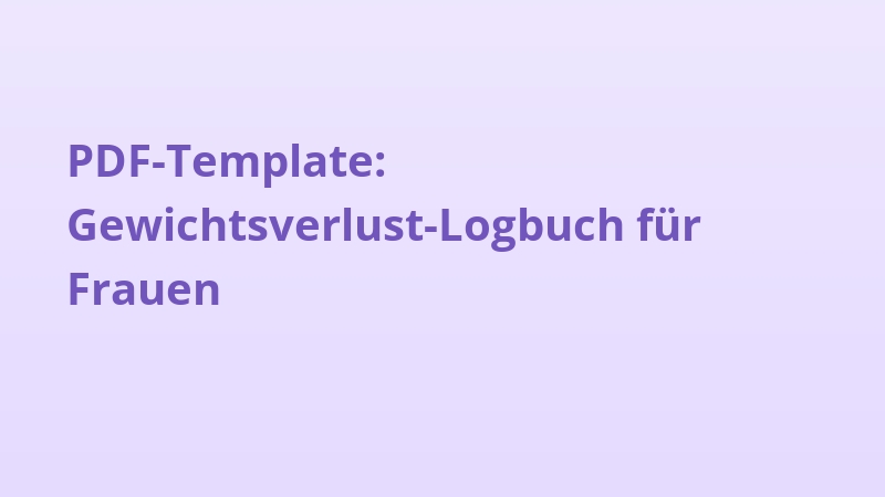 PDF-Template: Gewichtsverlust-Logbuch für Frauen