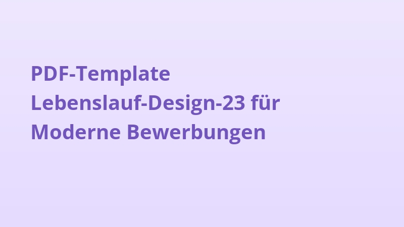 PDF-Template Lebenslauf-Design-23 für Moderne Bewerbungen