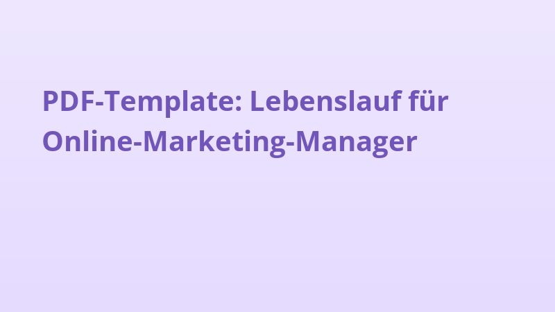 PDF-Template: Lebenslauf für Online-Marketing-Manager