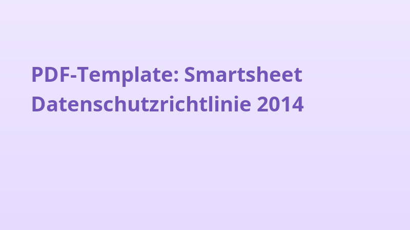 PDF-Template: Smartsheet Datenschutzrichtlinie 2014