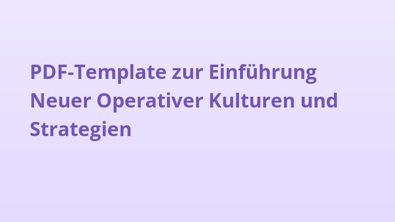 PDF-Template zur Einführung Neuer Operativer Kulturen und Strategien