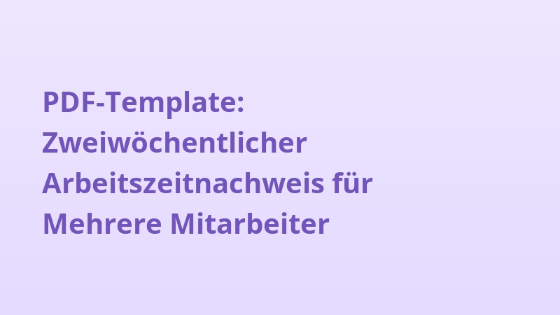 PDF-Template: Zweiwöchentlicher Arbeitszeitnachweis für Mehrere Mitarbeiter