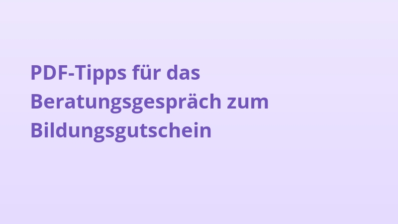 PDF-Tipps für das Beratungsgespräch zum Bildungsgutschein