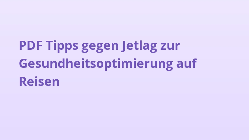 PDF Tipps gegen Jetlag zur Gesundheitsoptimierung auf Reisen
