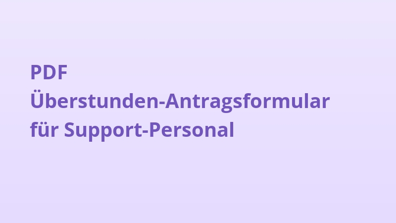PDF Überstunden-Antragsformular für Support-Personal