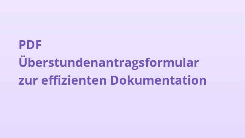 PDF Überstundenantragsformular zur effizienten Dokumentation