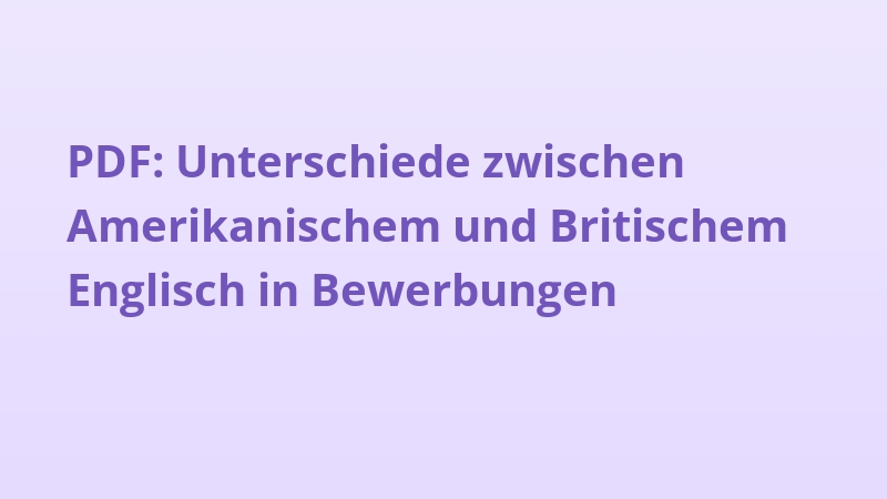 PDF: Unterschiede zwischen Amerikanischem und Britischem Englisch in Bewerbungen