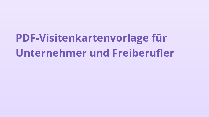 PDF-Visitenkartenvorlage für Unternehmer und Freiberufler
