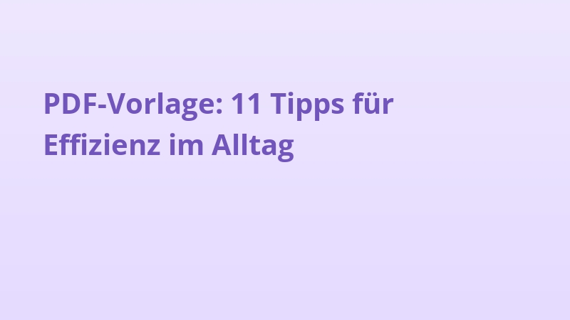 PDF-Vorlage: 11 Tipps für Effizienz im Alltag