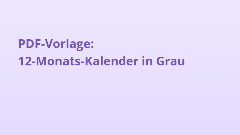 PDF-Vorlage: 12-Monats-Kalender in Grau