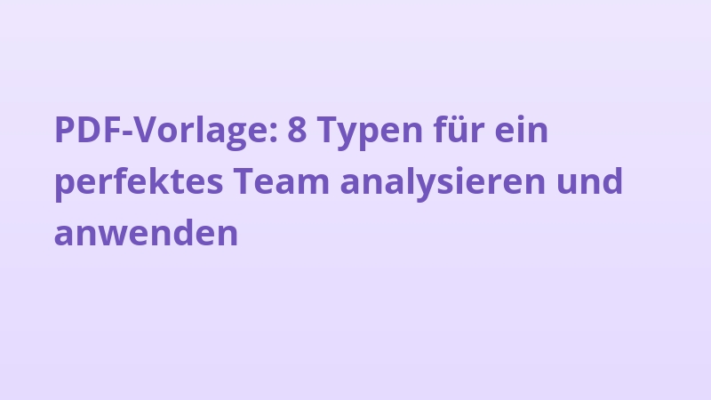 PDF-Vorlage: 8 Typen für ein perfektes Team analysieren und anwenden