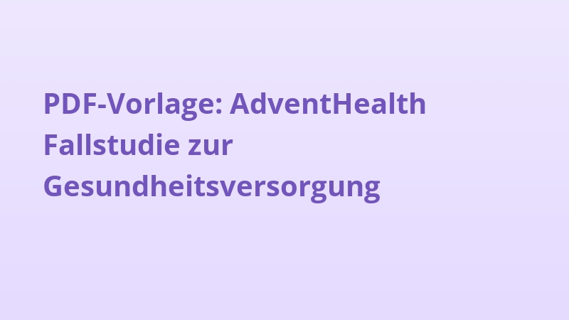 PDF-Vorlage: AdventHealth Fallstudie zur Gesundheitsversorgung