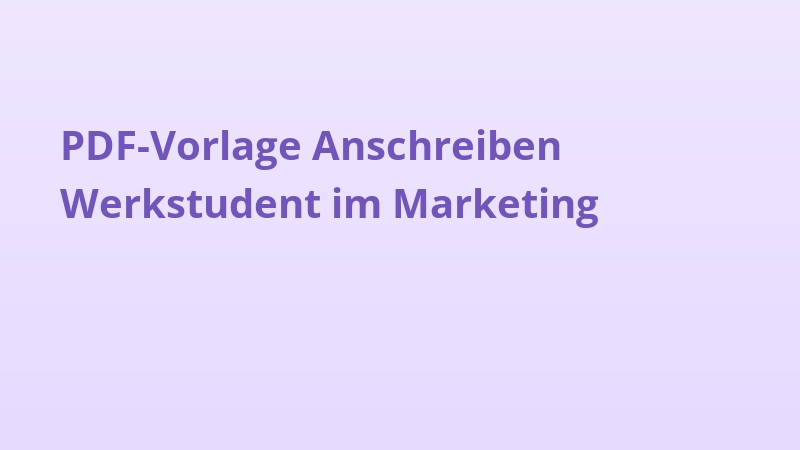 PDF-Vorlage Anschreiben Werkstudent im Marketing