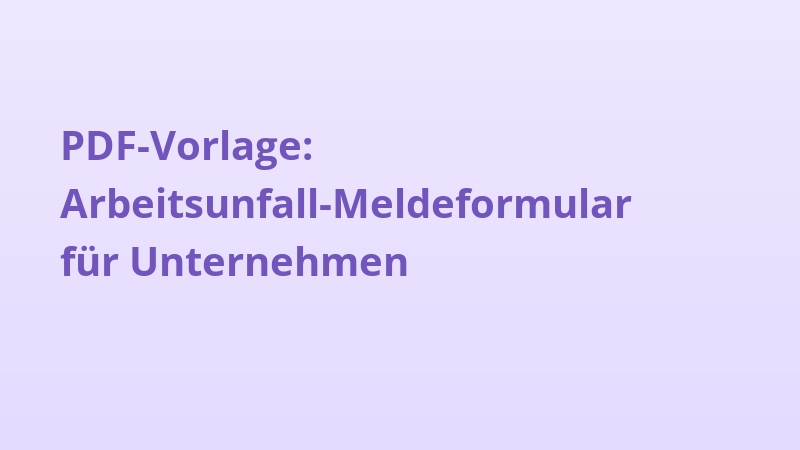 PDF-Vorlage: Arbeitsunfall-Meldeformular für Unternehmen