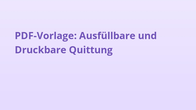 PDF-Vorlage: Ausfüllbare und Druckbare Quittung