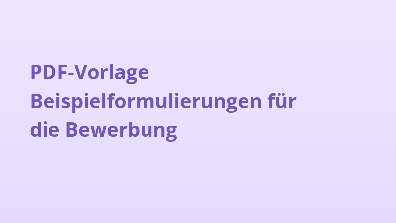 PDF-Vorlage Beispielformulierungen für die Bewerbung