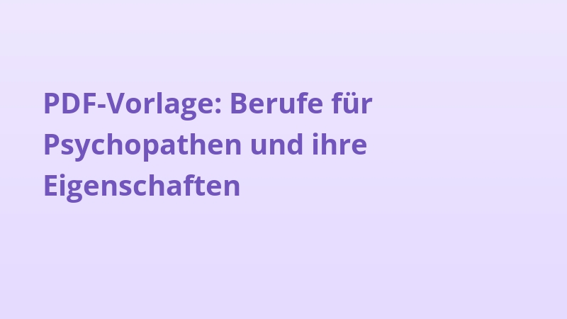 PDF-Vorlage: Berufe für Psychopathen und ihre Eigenschaften