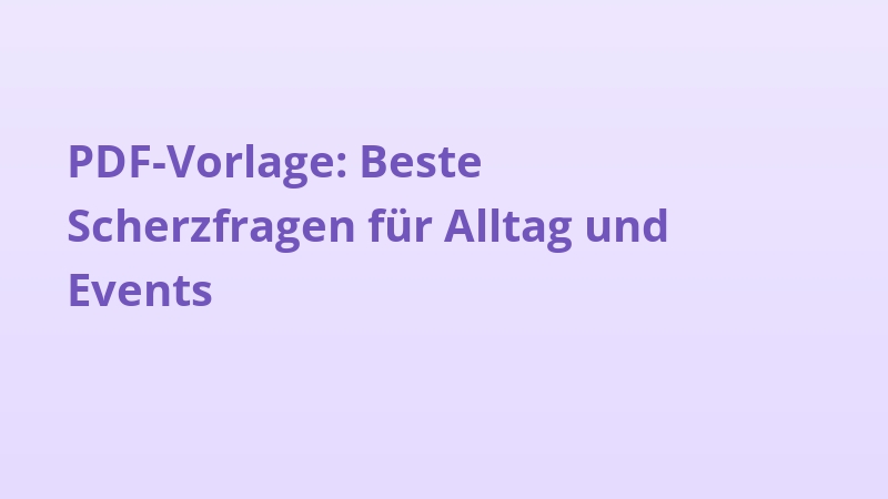 PDF-Vorlage: Beste Scherzfragen für Alltag und Events