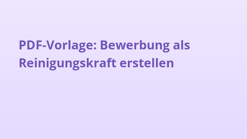 PDF-Vorlage: Bewerbung als Reinigungskraft erstellen