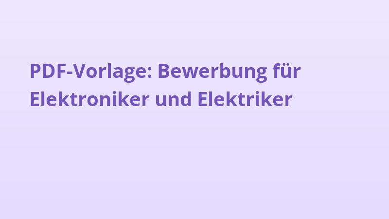 PDF-Vorlage: Bewerbung für Elektroniker und Elektriker