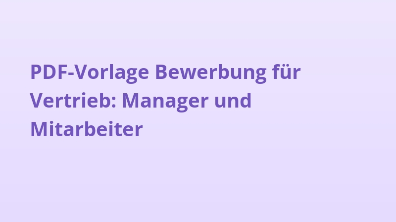 PDF-Vorlage Bewerbung für Vertrieb: Manager und Mitarbeiter
