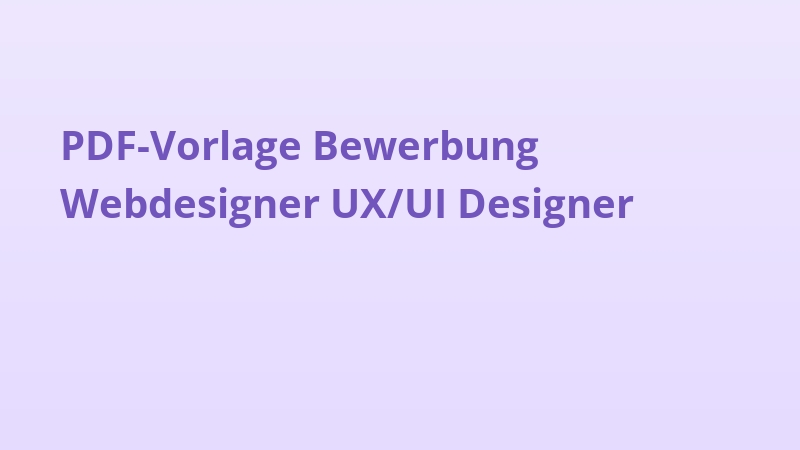 PDF-Vorlage Bewerbung Webdesigner UX/UI Designer