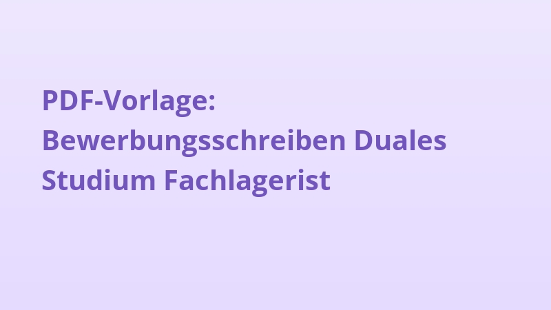 PDF-Vorlage: Bewerbungsschreiben Duales Studium Fachlagerist
