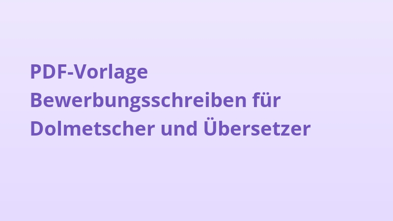 PDF-Vorlage Bewerbungsschreiben für Dolmetscher und Übersetzer
