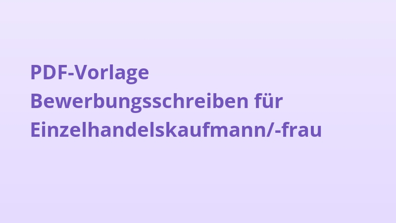 PDF-Vorlage Bewerbungsschreiben für Einzelhandelskaufmann/-frau